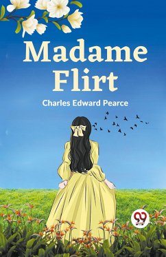 Madame Flirt - Pearce, Charles Edward