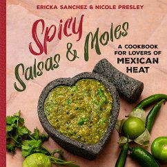Spicy Salsas & Moles - Sanchez, Ericka; Presley, Nicole