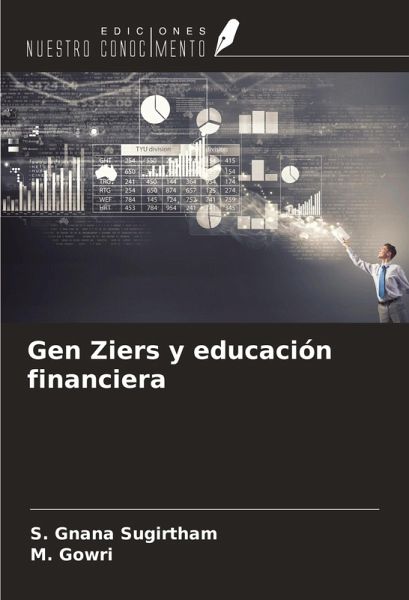 Gen Ziers y educación financiera Gen Ziers y educación financiera