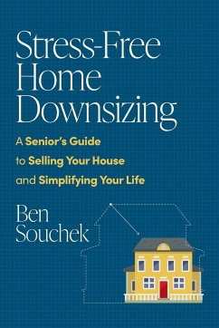 Stress-Free Home Downsizing - Souchek, Ben