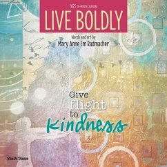 Live Boldly 2025 12 X 24 Inch Monthly Square Wall Calendar Featuring the Artwork of Mary Anne Radmacher Plastic-Free - Brush Dance