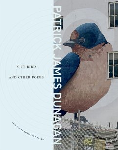 City Bird and Other Poems - Dunagan, Patrick James