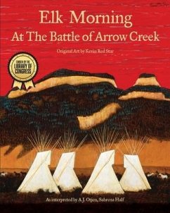 Elk Morning at the Battle of Arrow Creek - Otjen, A J; Half, Sabrena