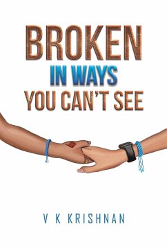 Broken in Ways You Can't See - Krishnan, V K