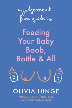 A Judgement Free Guide to Feeding Your Baby - Hinge, Olivia