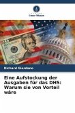 Eine Aufstockung der Ausgaben für das DHS: Warum sie von Vorteil wäre