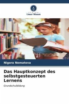 Das Hauptkonzept des selbstgesteuerten Lernens - Nematova, Nigora