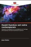 Ewald Ilyenkov est notre contemporain