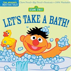 Indestructibles: Sesame Street: Let's Take a Bath! - Pixton, Amy; Sesame Street