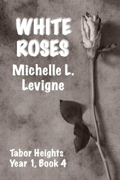 White Roses - Levigne, Michelle L.