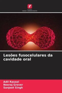 Lesões fusocelulares da cavidade oral - Rasool, Adil;Grover, Neeraj;Singh, Sanjeet