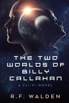 The Two Worlds of Billy Callahan - Walden, R. F.