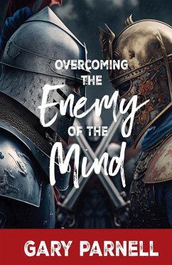 Overcoming the Enemy of the Mind - Parnell, Gary