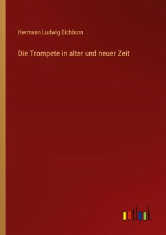 Die Trompete in alter und neuer Zeit