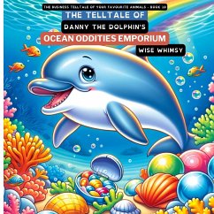 The Telltale of Danny the Dolphin's Ocean Oddities Emporium - Whimsy, Wise