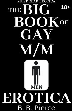 The BIG BOOK of Gay M/M Erotica - Pierce, B. B.