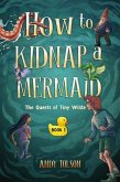 How to Kidnap a Mermaid How to Kidnap a Mermaid