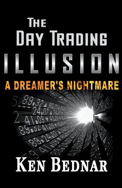 The Day Trading Illusion - Bednar, Ken