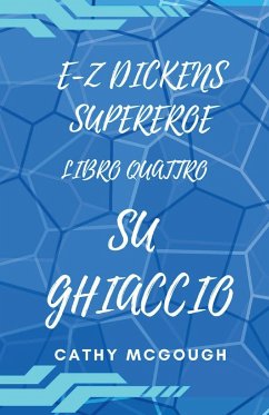 E-Z DICKENS SUPEREROE LIBRO QUATTRO - McGough, Cathy