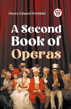 A Second Book Of Operas - Krehbiel, Henry Edward