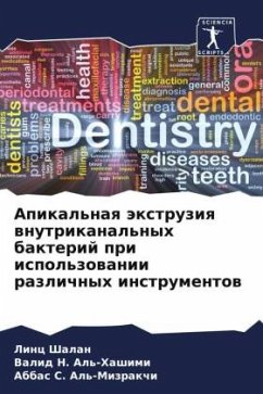 Apikal'naq äxtruziq wnutrikanal'nyh bakterij pri ispol'zowanii razlichnyh instrumentow - Shalan, Linc;N. Al'-Hashimi, Valid;S. Al'-Mizrakchi, Abbas