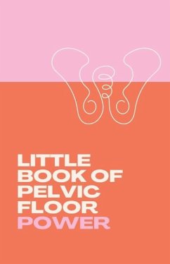 Little Book of Pelvic Floor Power - Hoselton, Anne Shirley