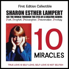 10 MIRACLES What Happens When You Free Your Mind of Negativity - Lampert, Sharon Esther