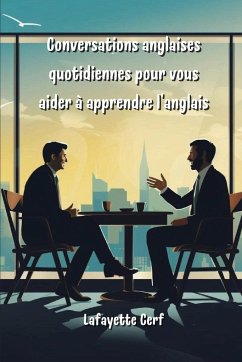 Conversations anglaises quotidiennes pour vous aider à apprendre l'anglais - Cerf, Lafayette