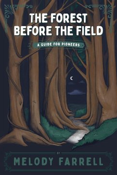 The Forest Before The Field - Farrell, Melody