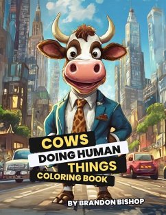 Cows Doing Human Things Coloring Book - Bishop, Brandon