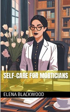 Self-Care For Morticians - Blackwood, Elena