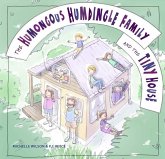 The Humongous Humdingle Family and the Tiny House The Humongous Humdingle Family and the Tiny House