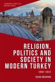 Religion, Politics and Society in Modern Turkey