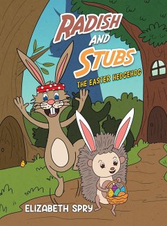 Radish and Stubs - The Easter Hedgehog - Spry, Elizabeth