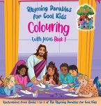 Colouring With Jesus Book 1- Illustrations From Books 1 to 3 of The Rhyming Parables For Cool Kids!