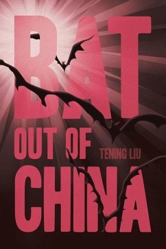 Bat out of China - Liu, Tening