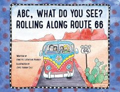 ABC, What Do You See? Rolling Along Route 66 - Murray, Annette