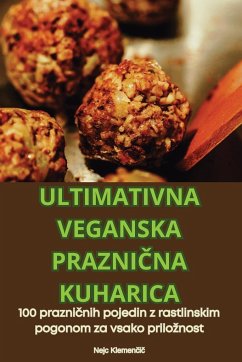 ULTIMATIVNA VEGANSKA PRAZNI¿NA KUHARICA - Nejc Klemen¿i¿