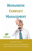 Humanistic Conflict Management (eBook, ePUB) Humanistic Conflict Management (eBook, ePUB)