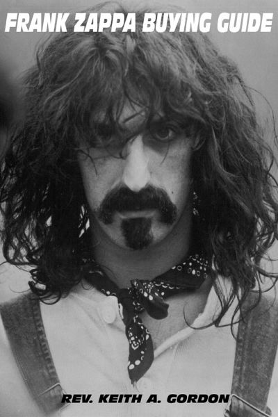 Frank Zappa Buying Guide (eBook, ePUB) Frank Zappa Buying Guide (eBook, ePUB)