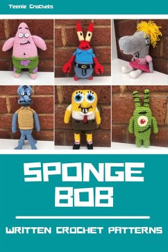 Sponge Bob - Written Crochet Patterns (eBook, ePUB) - Crochets, Teenie