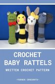 Crochet Baby Rattle's - Written Crochet Pattern (eBook, ePUB)