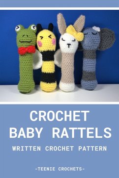 Cover Crochet Baby Rattle's - Written Crochet Pattern (eBook, ePUB)