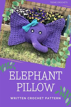 Cover Elephant Pillow - Written Crochet Pattern (eBook, ePUB)