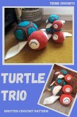 Turtle Trio - Written Crochet Pattern (eBook, ePUB)