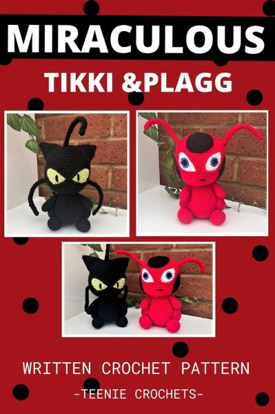 Miraculous Tikki and Plagg - Written Crochet Patterns (eBook, ePUB) Miraculous Tikki and Plagg - Written Crochet Patterns (eBook, ePUB)