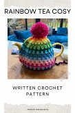 Rainbow Tea Cosy - Written Crochet Pattern (eBook, ePUB) Rainbow Tea Cosy - Written Crochet Pattern (eBook, ePUB)