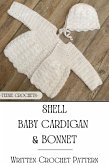 Shell Baby Cardigan and Bonnet - Written Crochet Pattern (eBook, ePUB) Shell Baby Cardigan and Bonnet - Written Crochet Pattern (eBook, ePUB)
