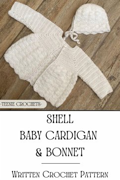 Cover Shell Baby Cardigan and Bonnet - Written Crochet Pattern (eBook, ePUB)