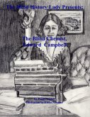 The Blind History Lady Presents; The Blind Chemist, Edward Campbell (eBook, ePUB)